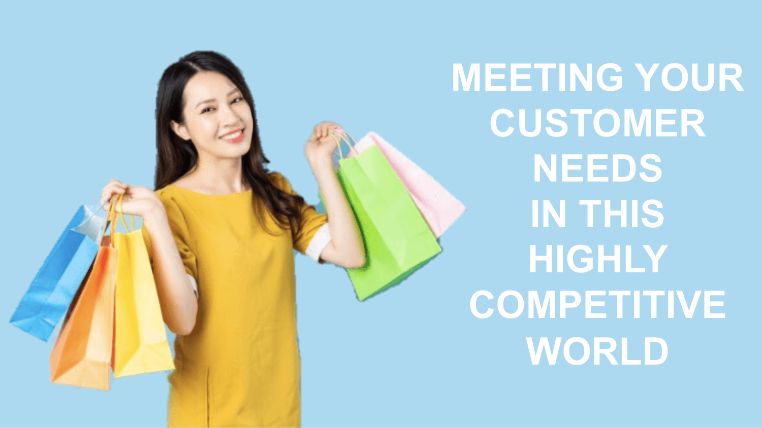 Customer Needs Customer Needs